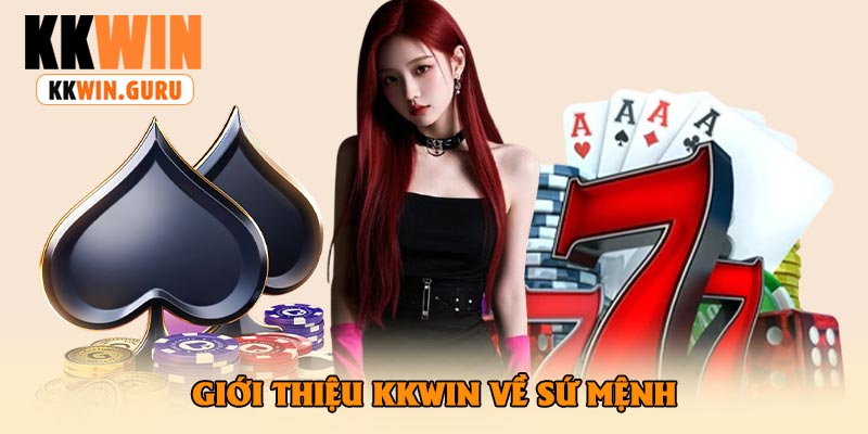Giới Thiệu KKWin Về Sứ mệnh