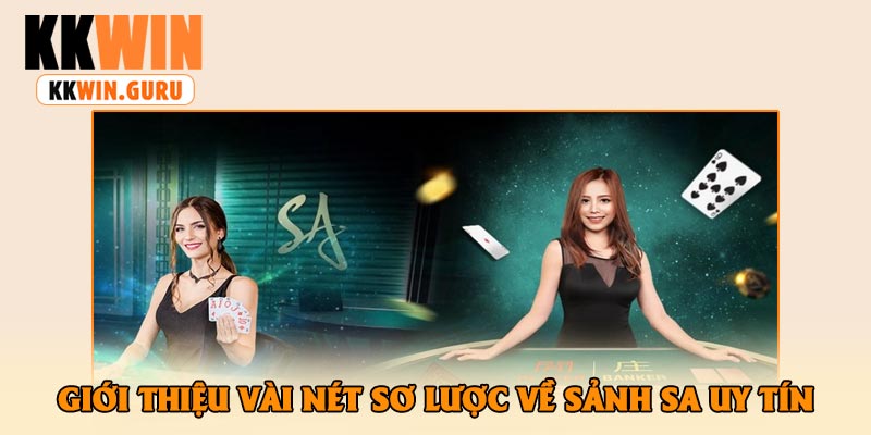 Giới Thiệu Vài Nét Sơ Lược Về Sảnh SA Uy Tín