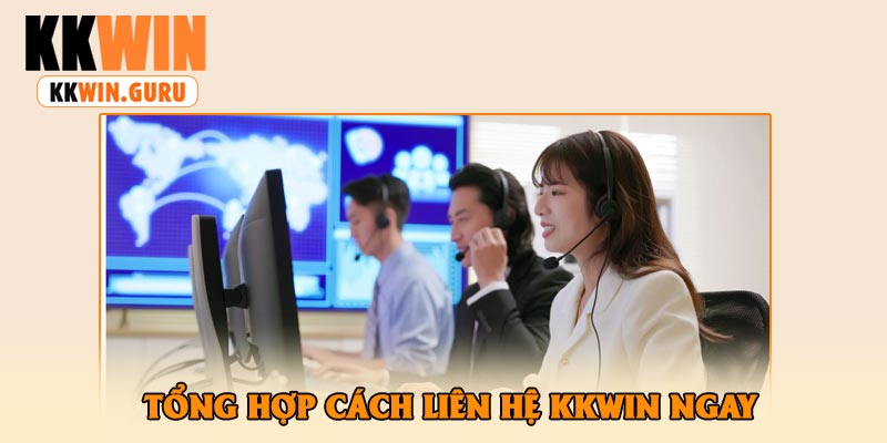 Tổng Hợp Cách Liên Hệ KKWin Ngay